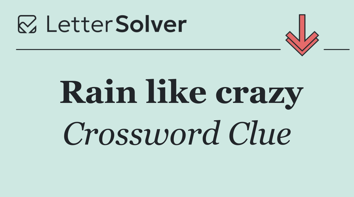 Rain like crazy