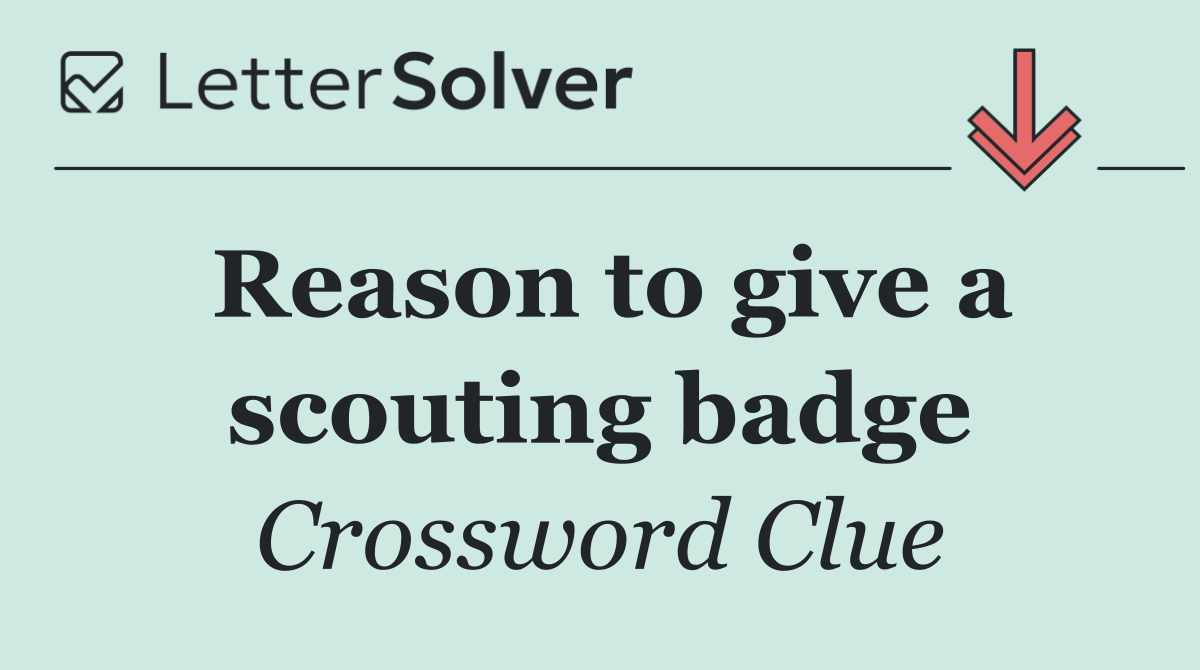 Reason to give a scouting badge