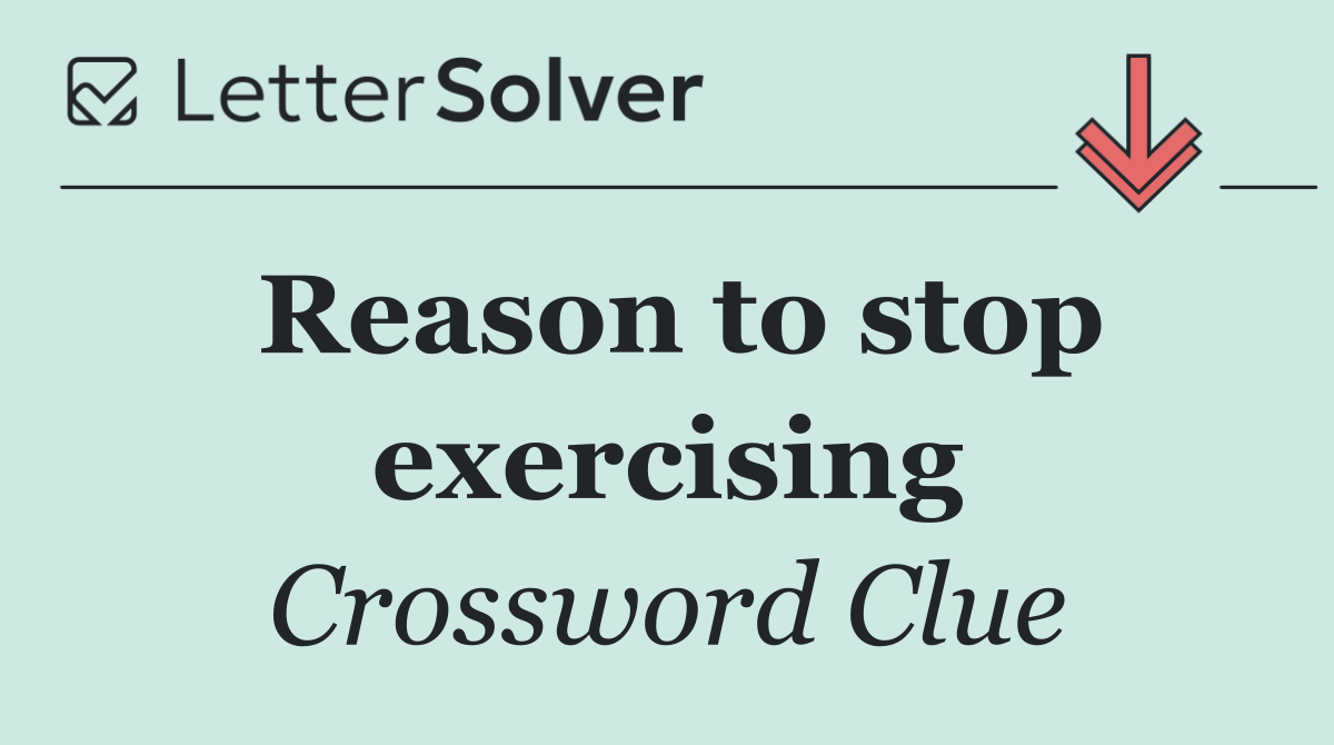 Reason to stop exercising