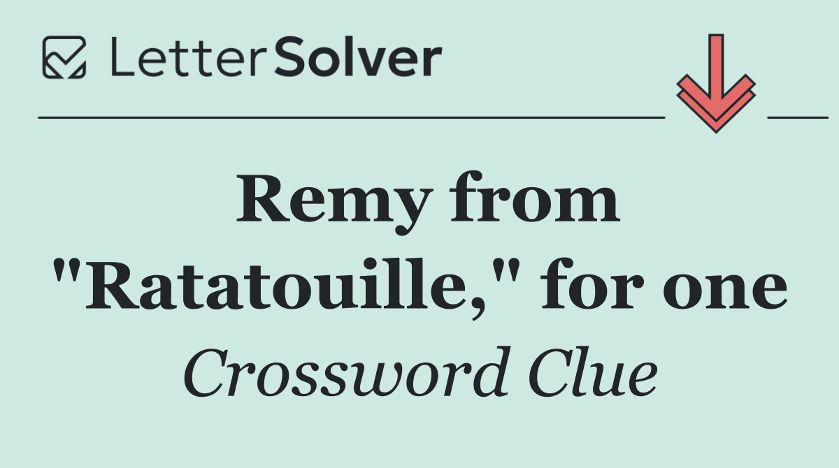 Remy from "Ratatouille," for one