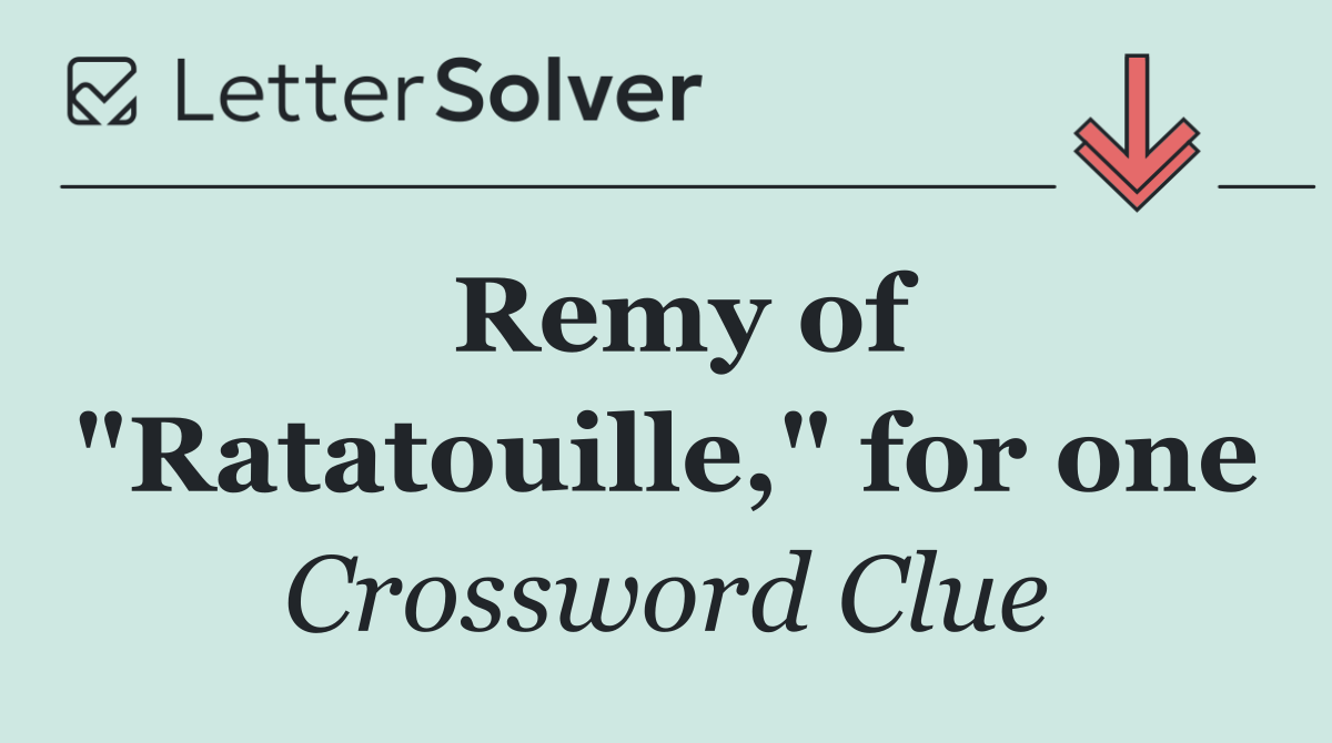 Remy of "Ratatouille," for one