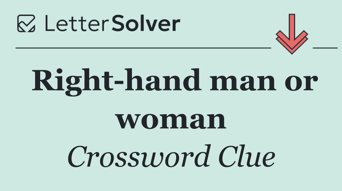 Right hand man or woman