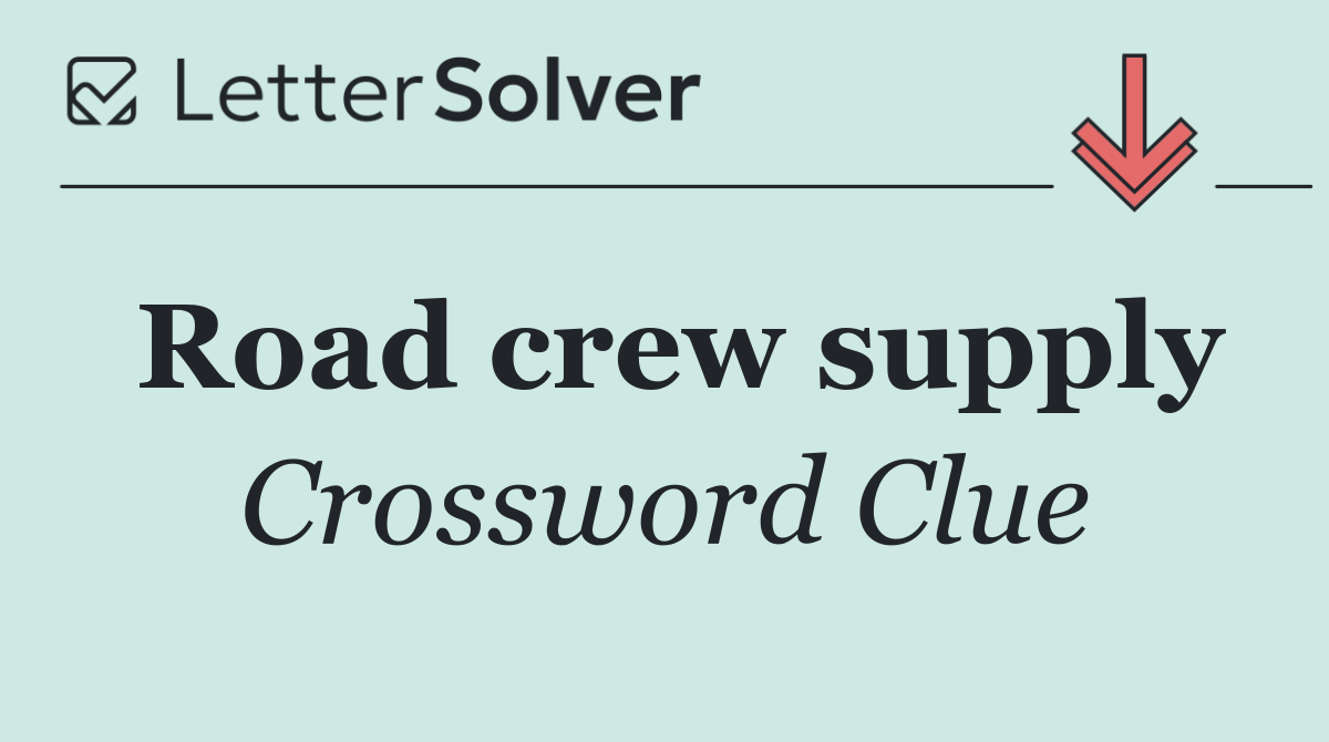 Road crew supply