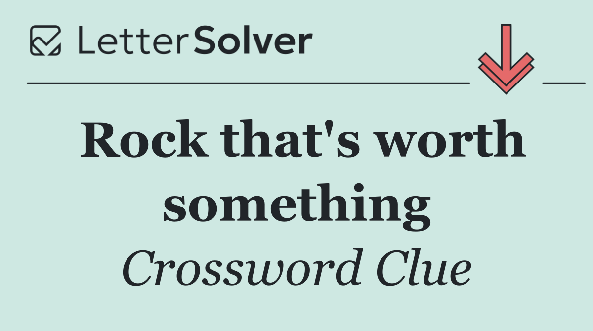 Rock that's worth something