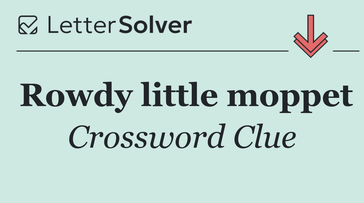 Rowdy little moppet