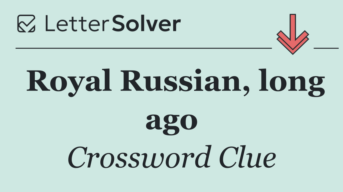 Royal Russian, long ago