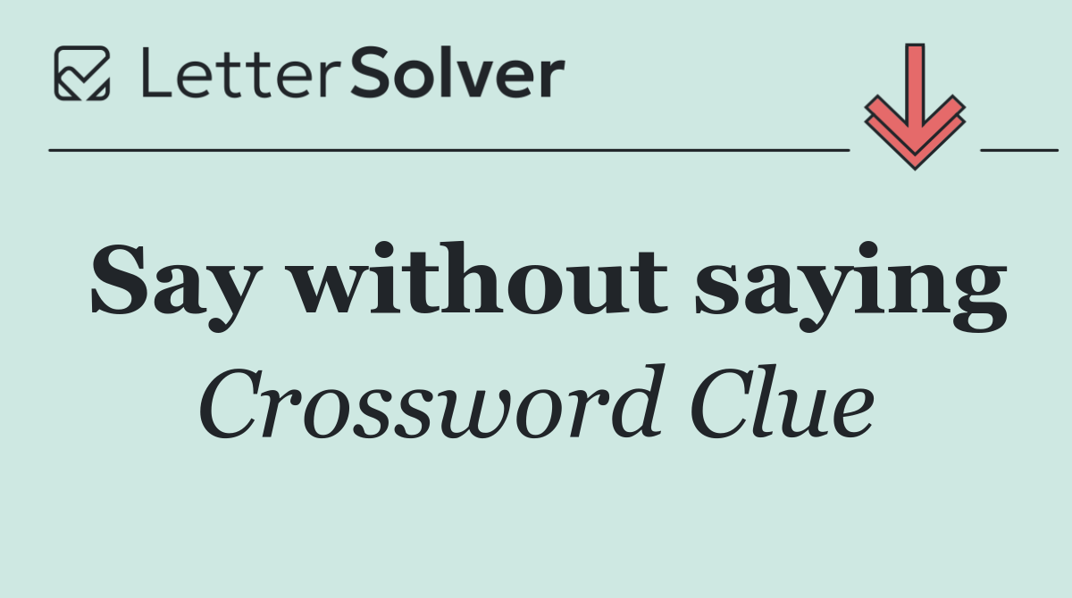 Say without saying