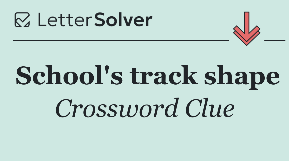 School's track shape