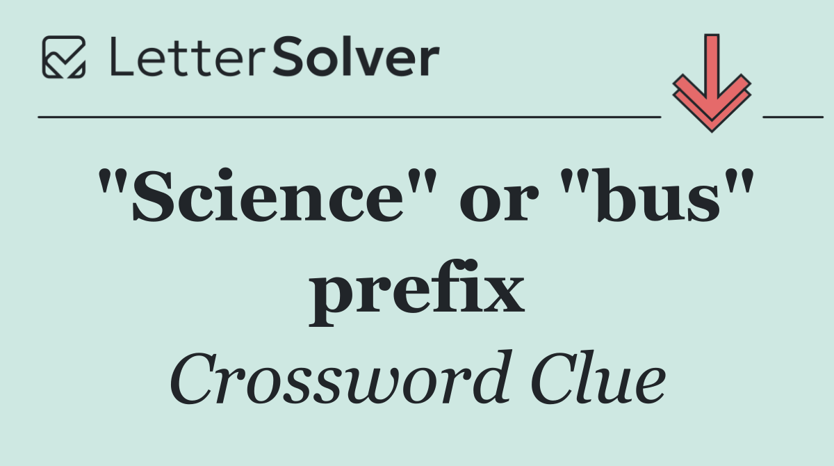 "Science" or "bus" prefix