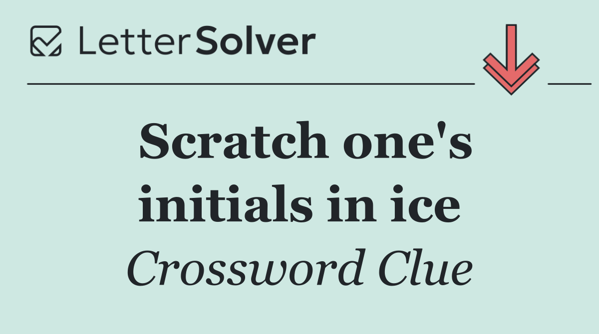 Scratch one's initials in ice