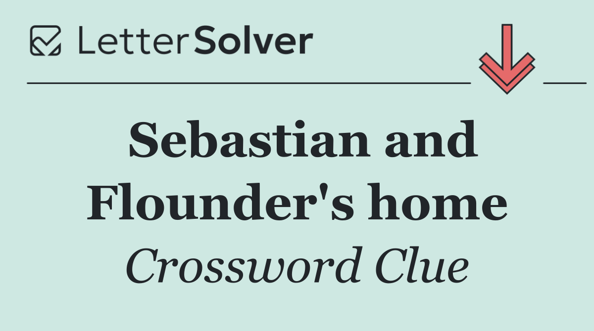 Sebastian and Flounder's home