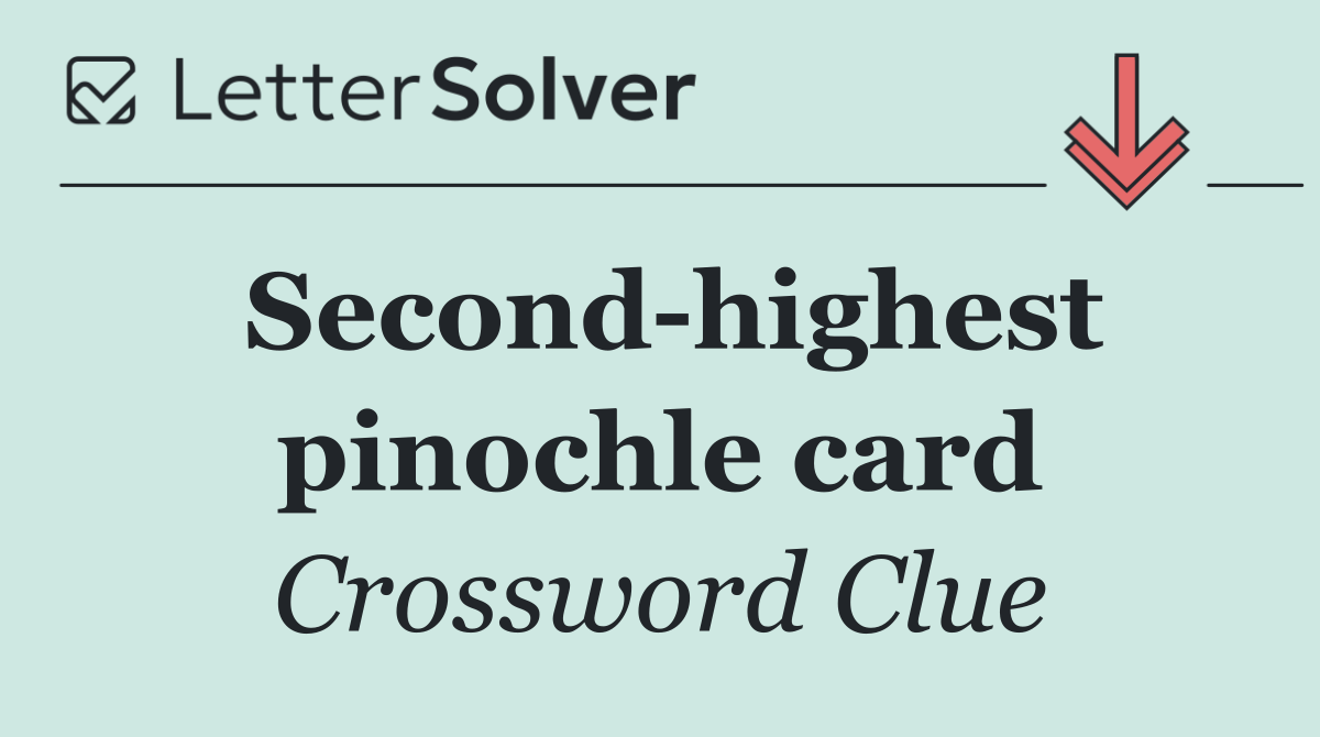 Second highest pinochle card