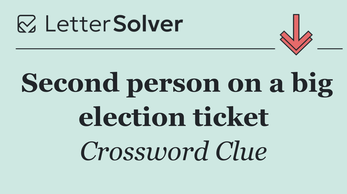 Second person on a big election ticket
