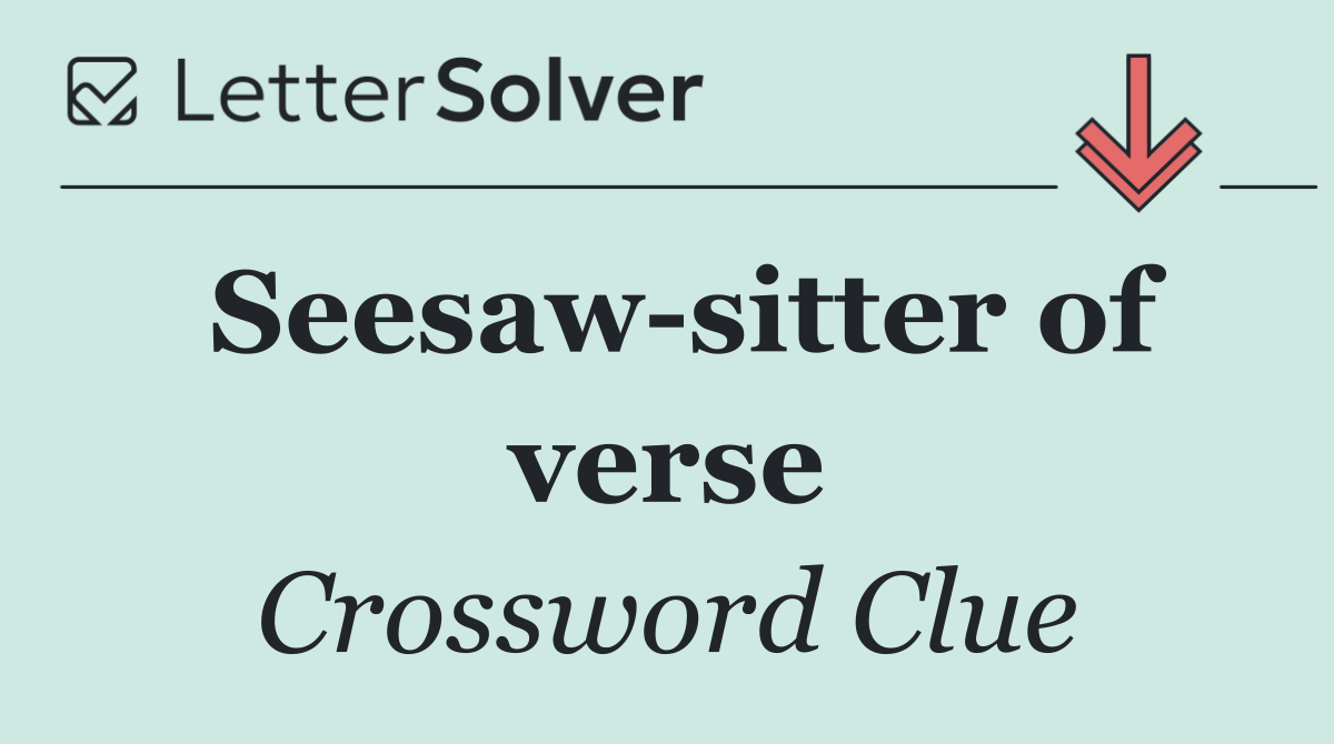 Seesaw sitter of verse
