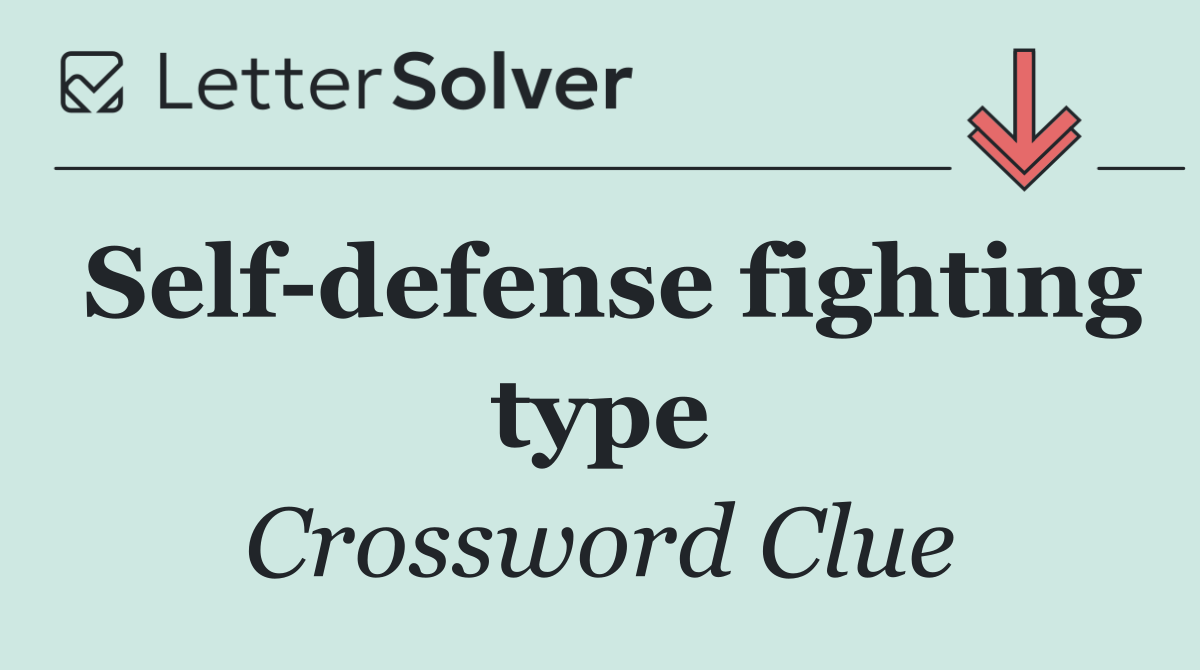 Self defense fighting type