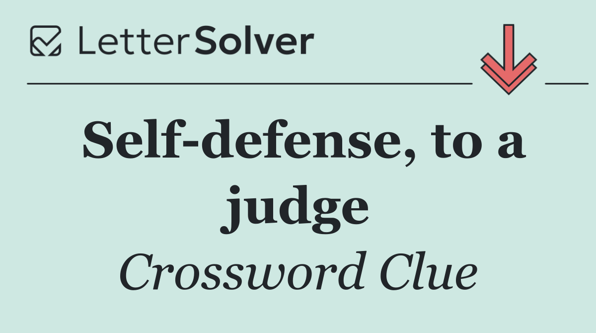 Self defense, to a judge