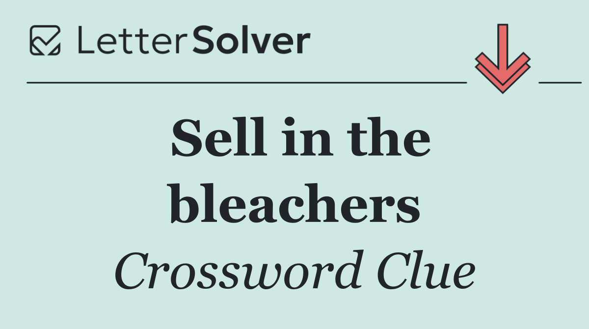 Sell in the bleachers