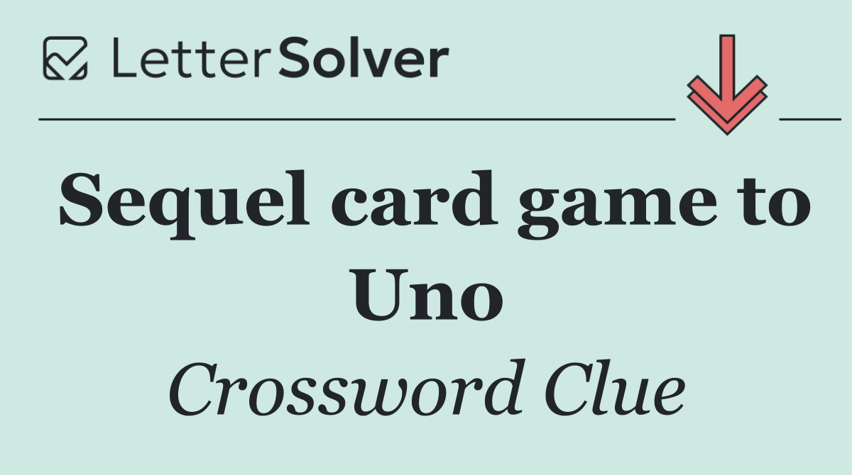 Sequel card game to Uno