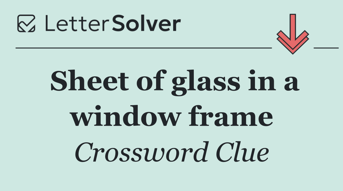 Sheet of glass in a window frame