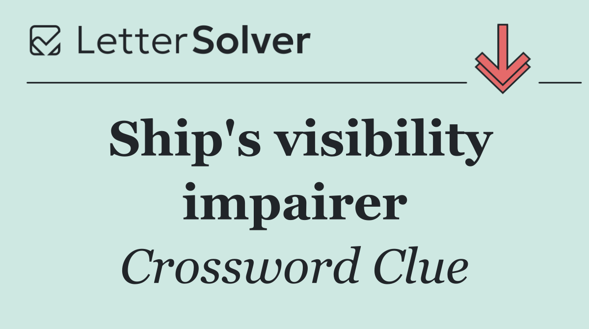 Ship's visibility impairer