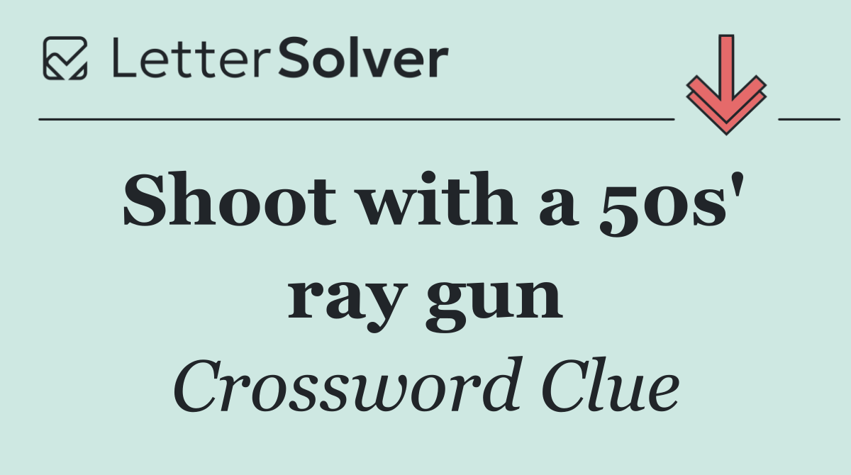 Shoot with a 50s' ray gun