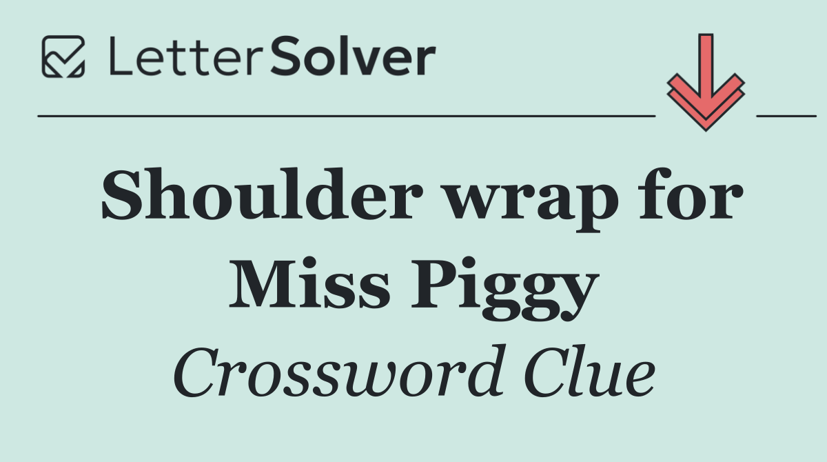 Shoulder wrap for Miss Piggy