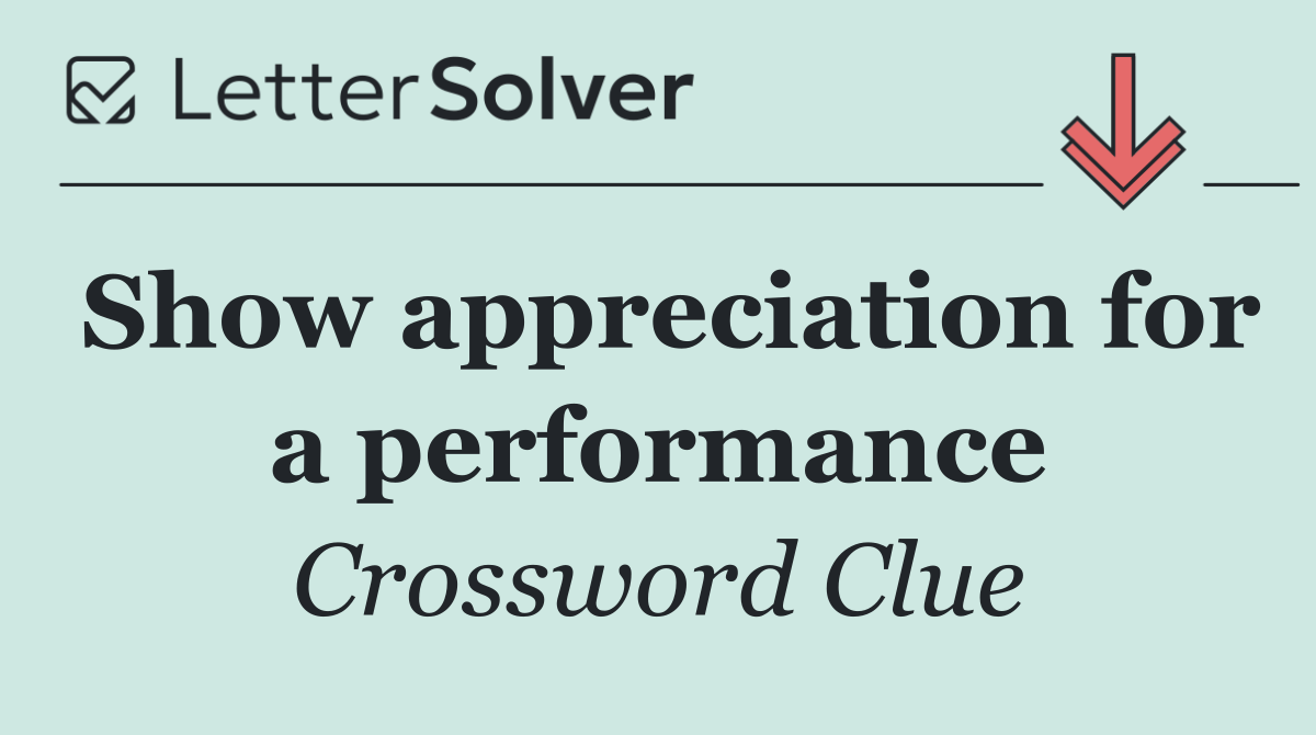 Show appreciation for a performance