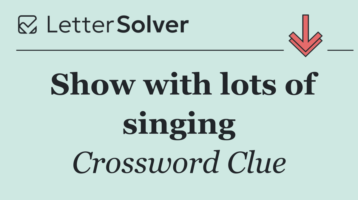 Show with lots of singing