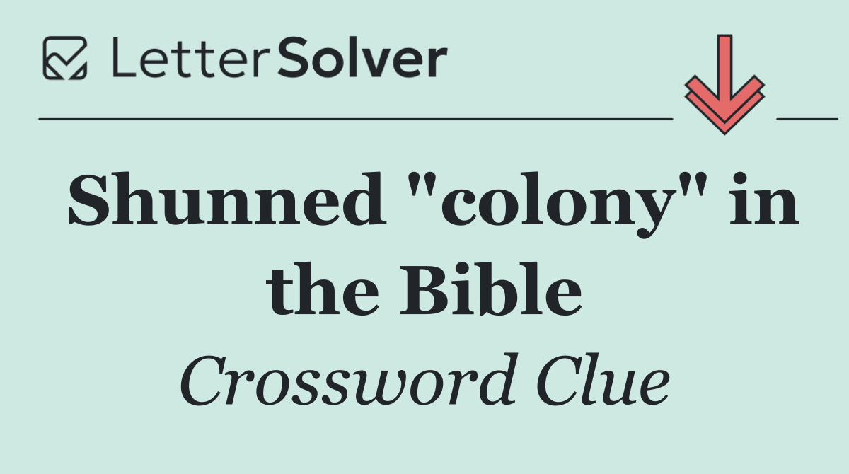 Shunned "colony" in the Bible