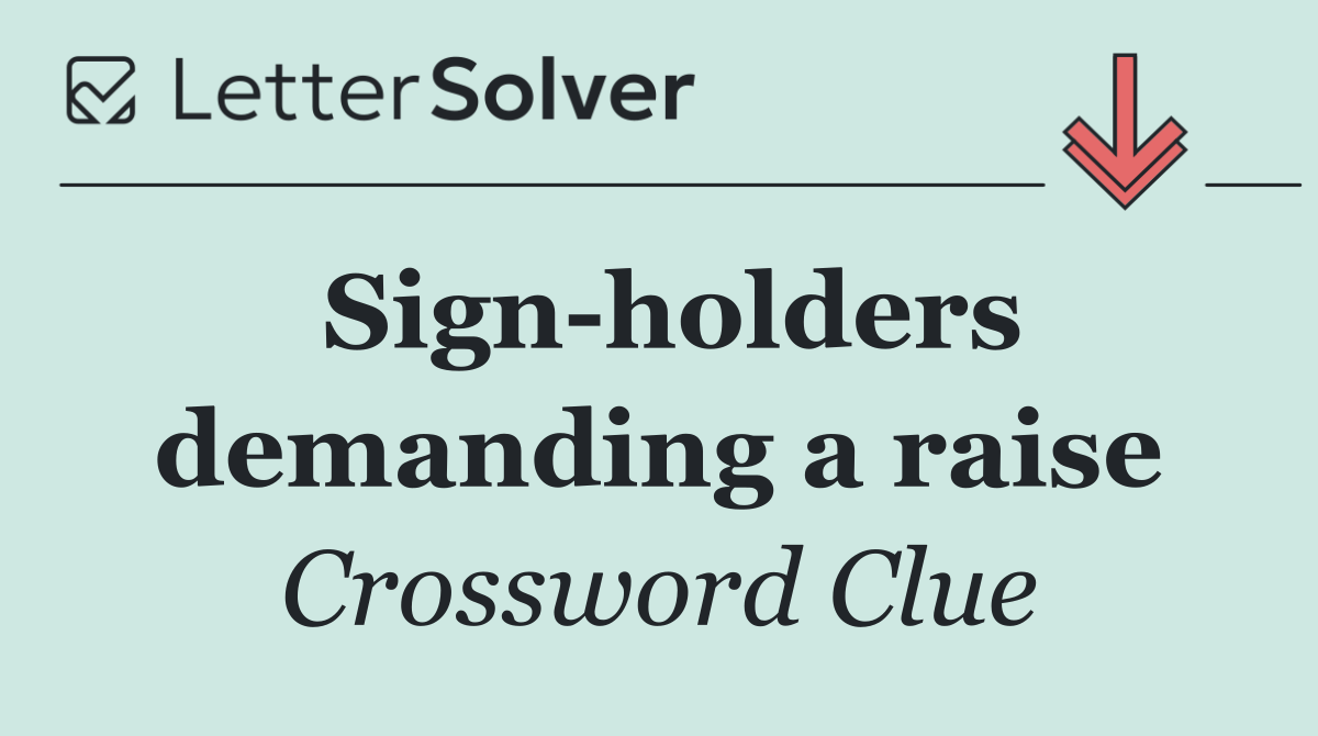 Sign holders demanding a raise
