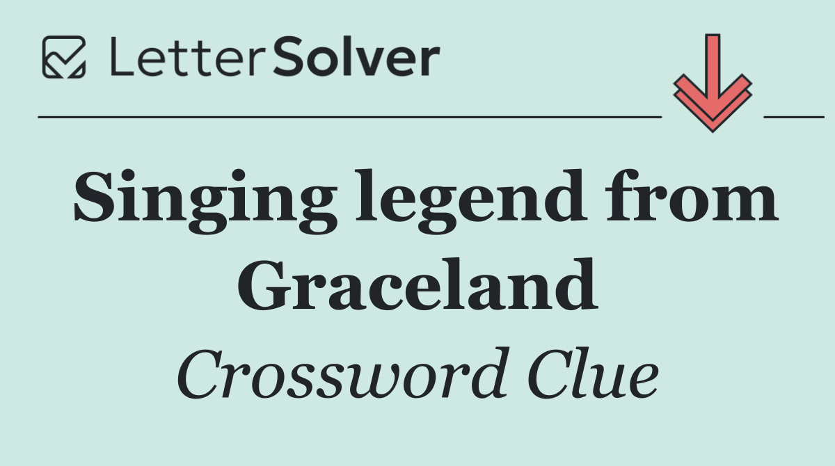 Singing legend from Graceland