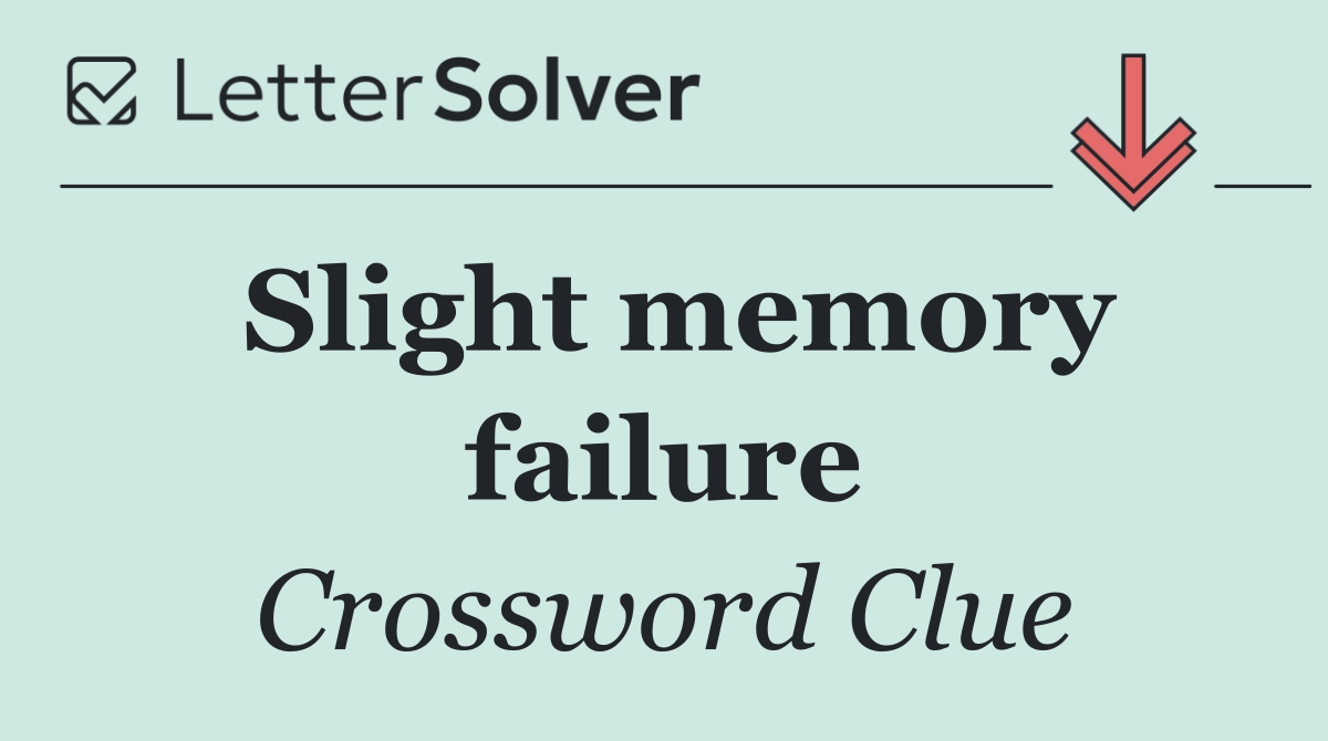Slight memory failure