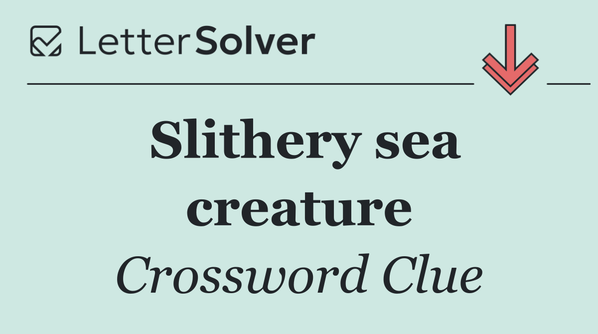 Slithery sea creature