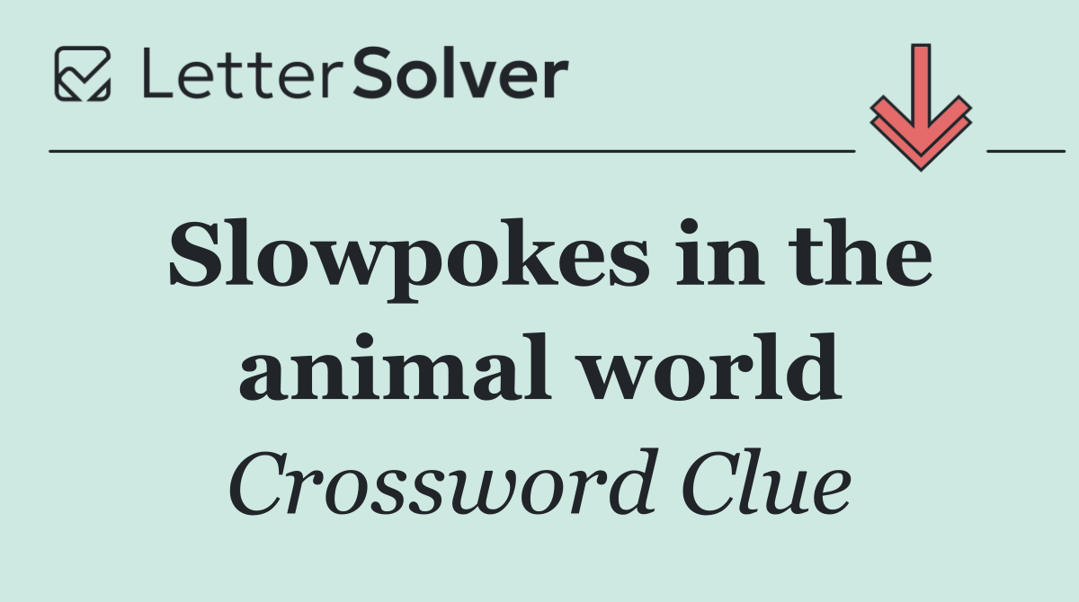 Slowpokes in the animal world