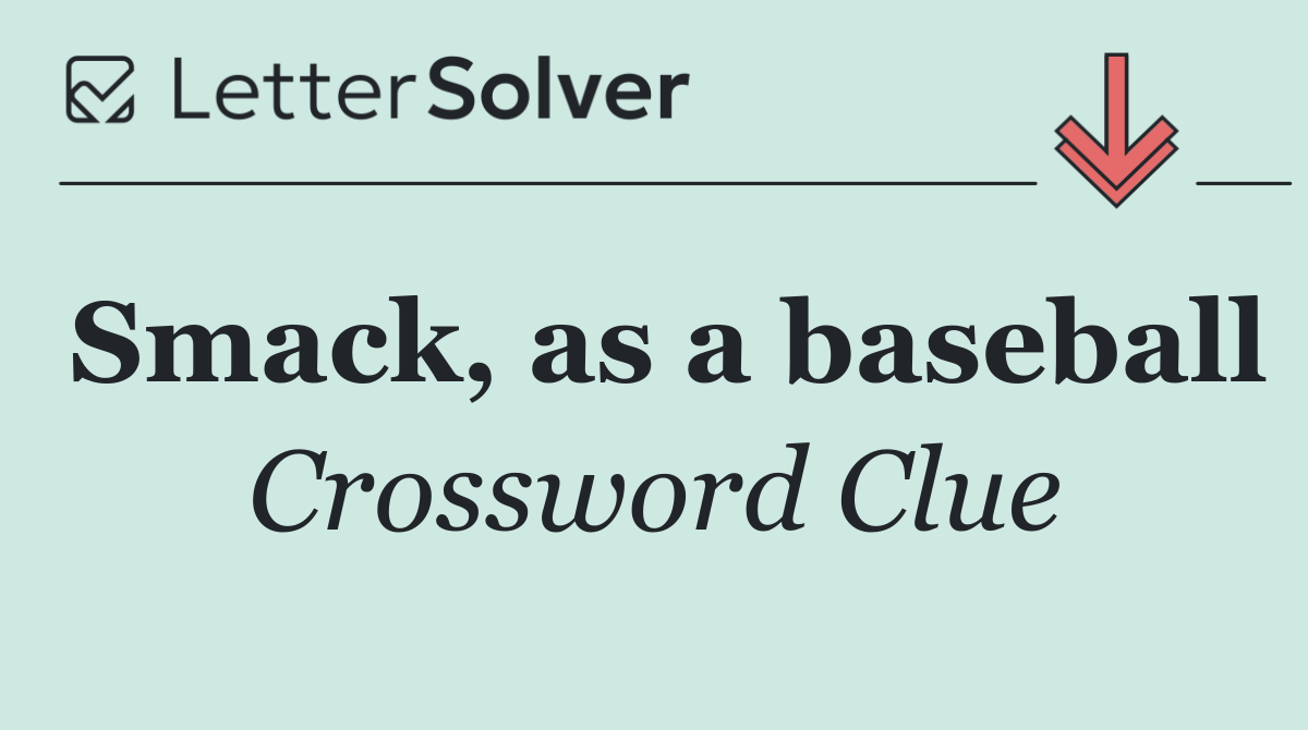 Smack, as a baseball