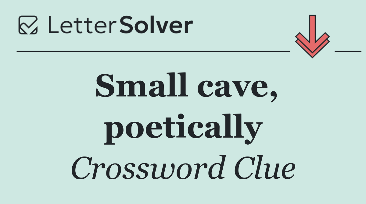 Small cave, poetically