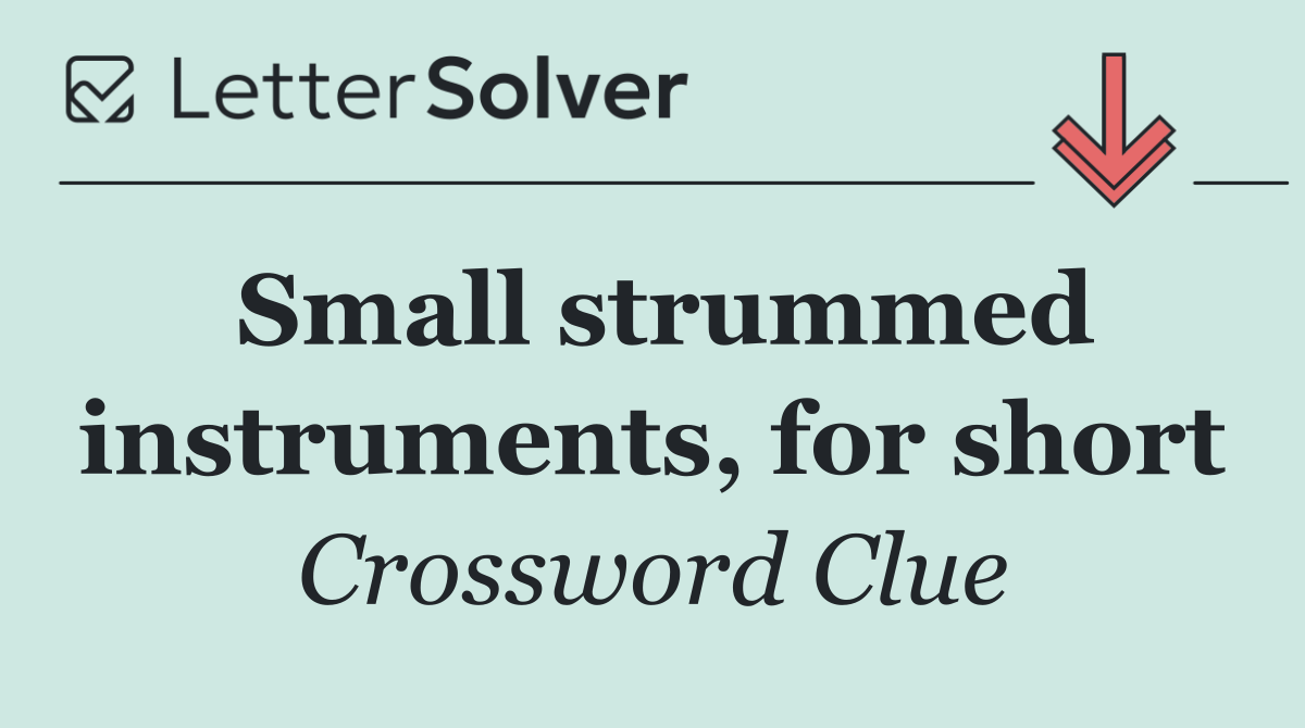 Small strummed instruments, for short