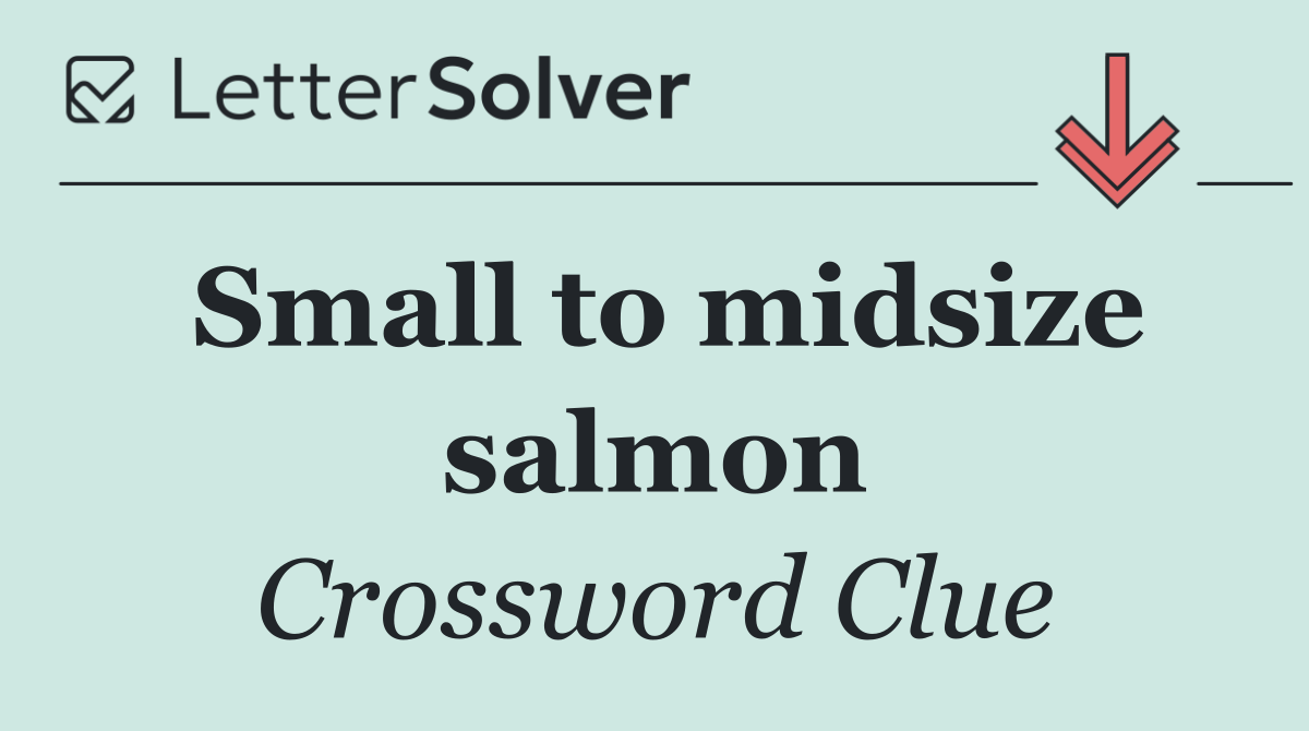 Small to midsize salmon