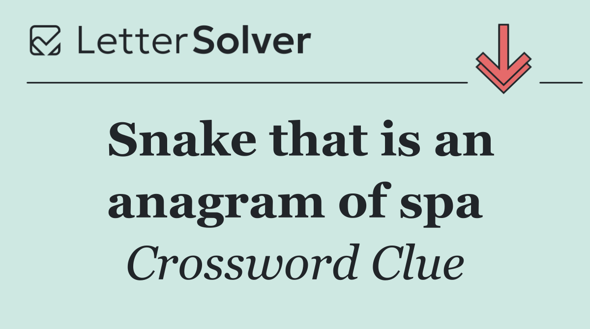 Snake that is an anagram of spa