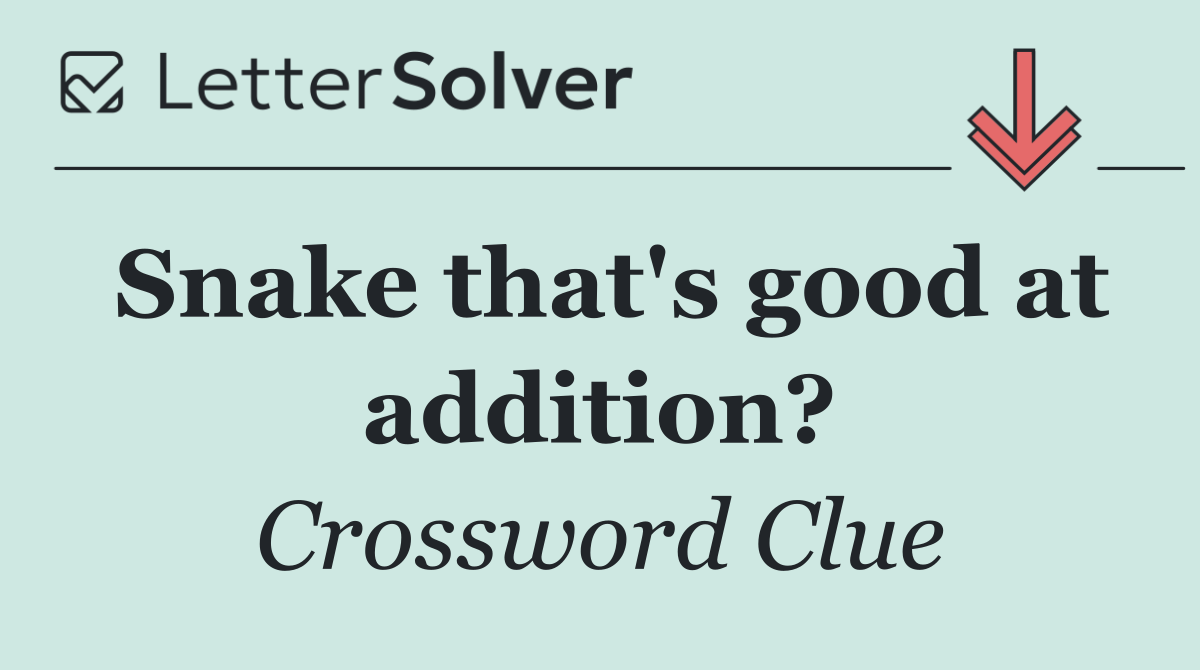 Snake that's good at addition?
