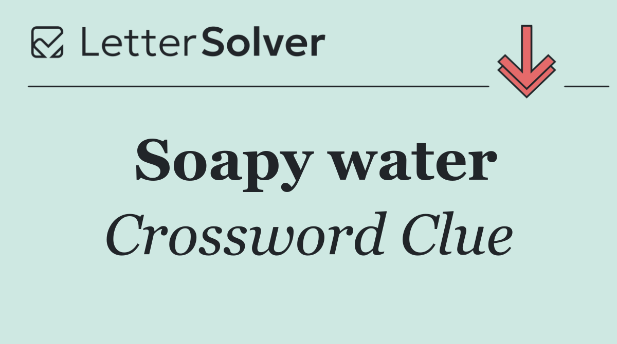Soapy water