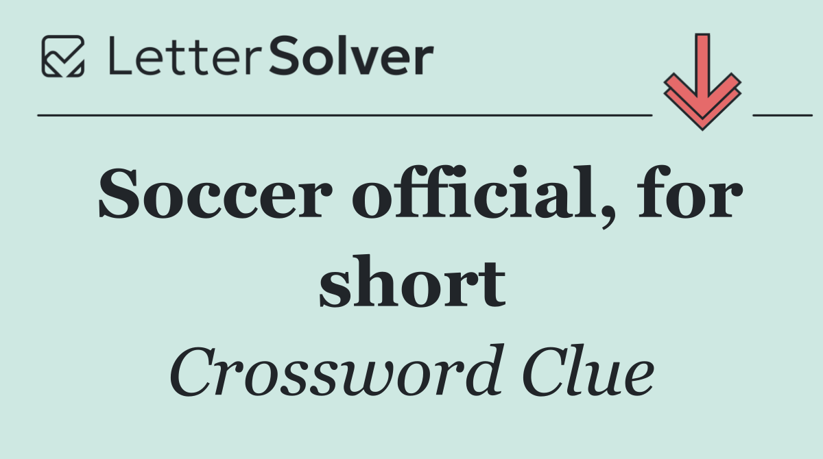 Soccer official, for short