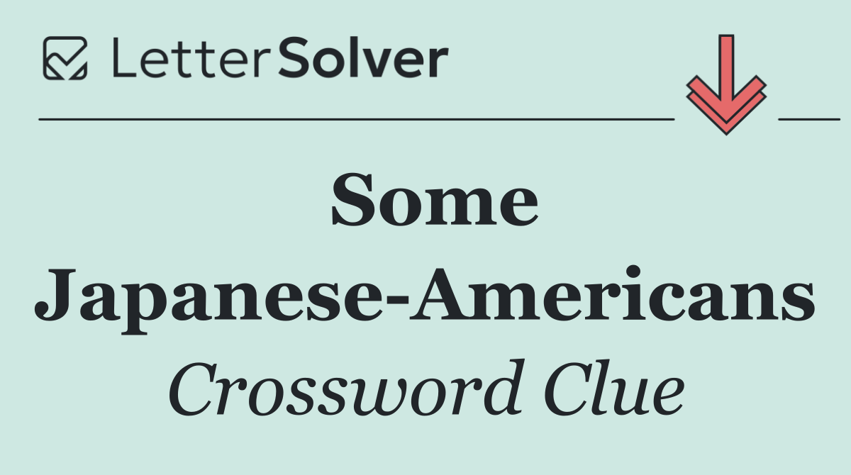Some Japanese Americans