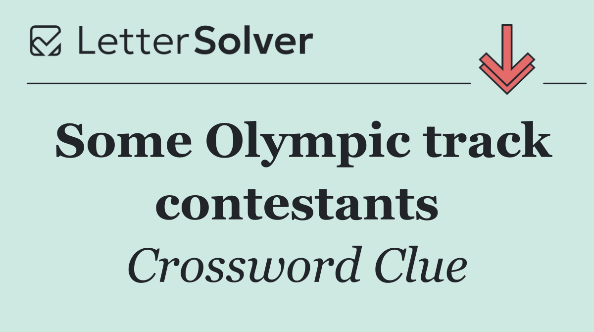 Some Olympic track contestants