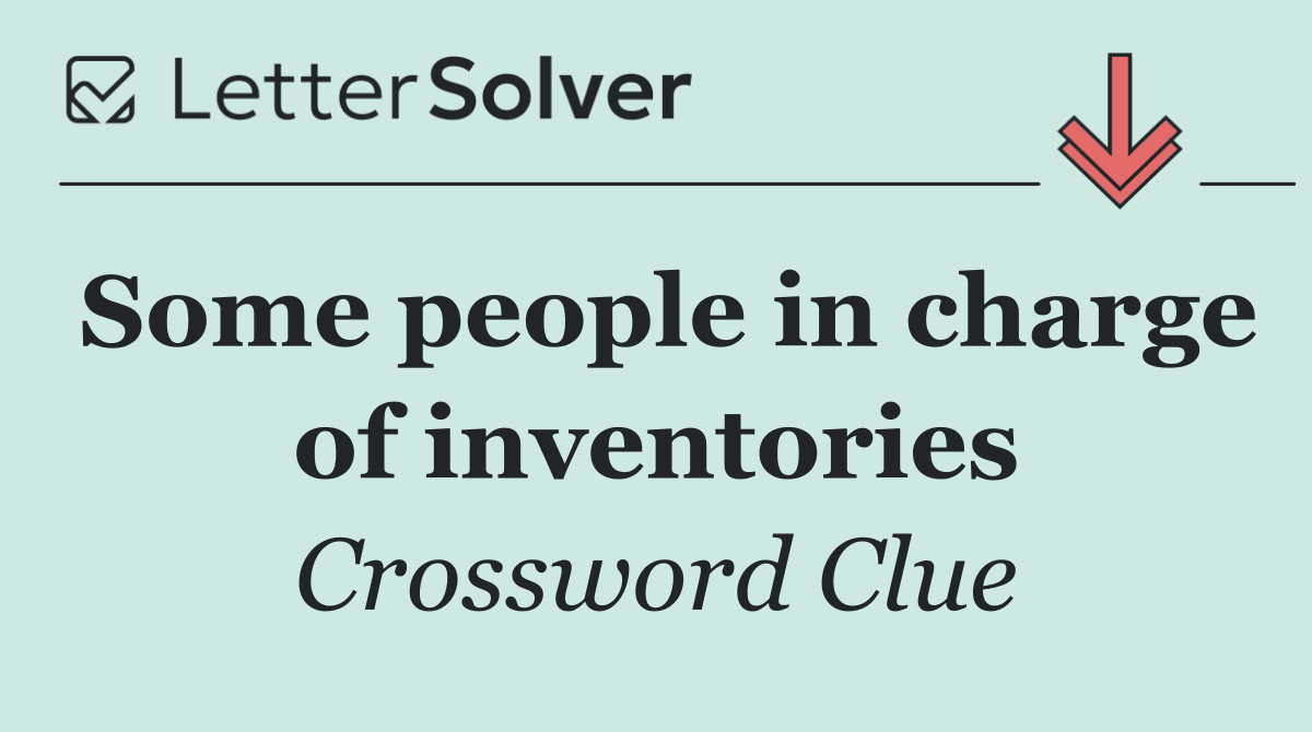 Some people in charge of inventories