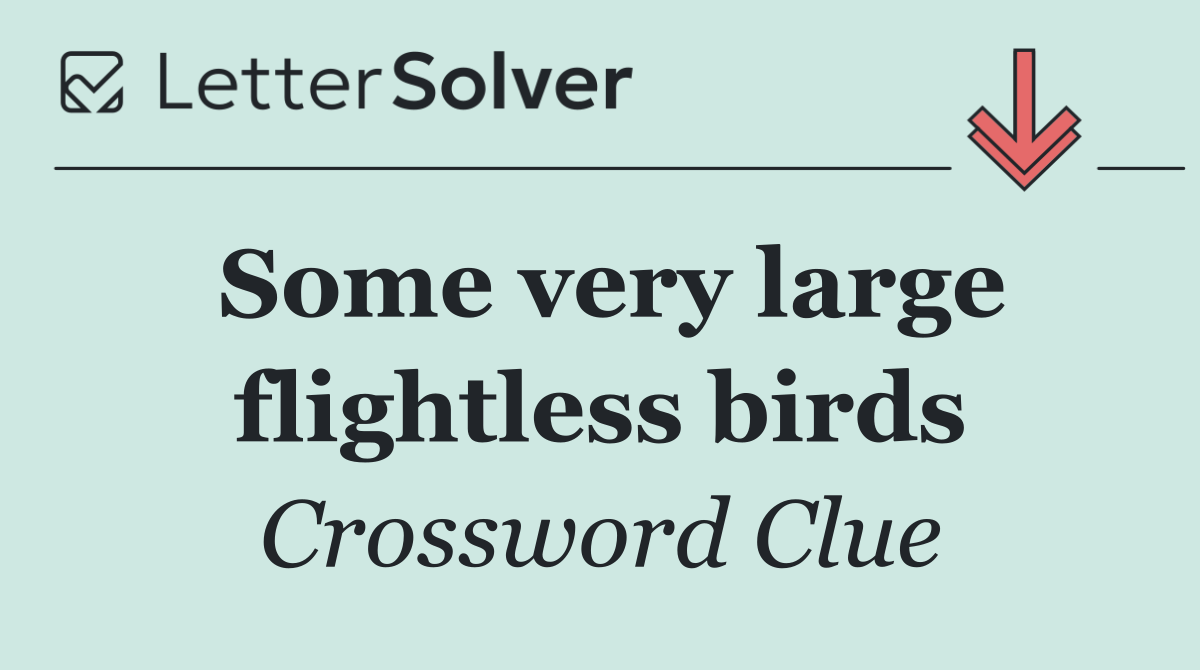 Some very large flightless birds