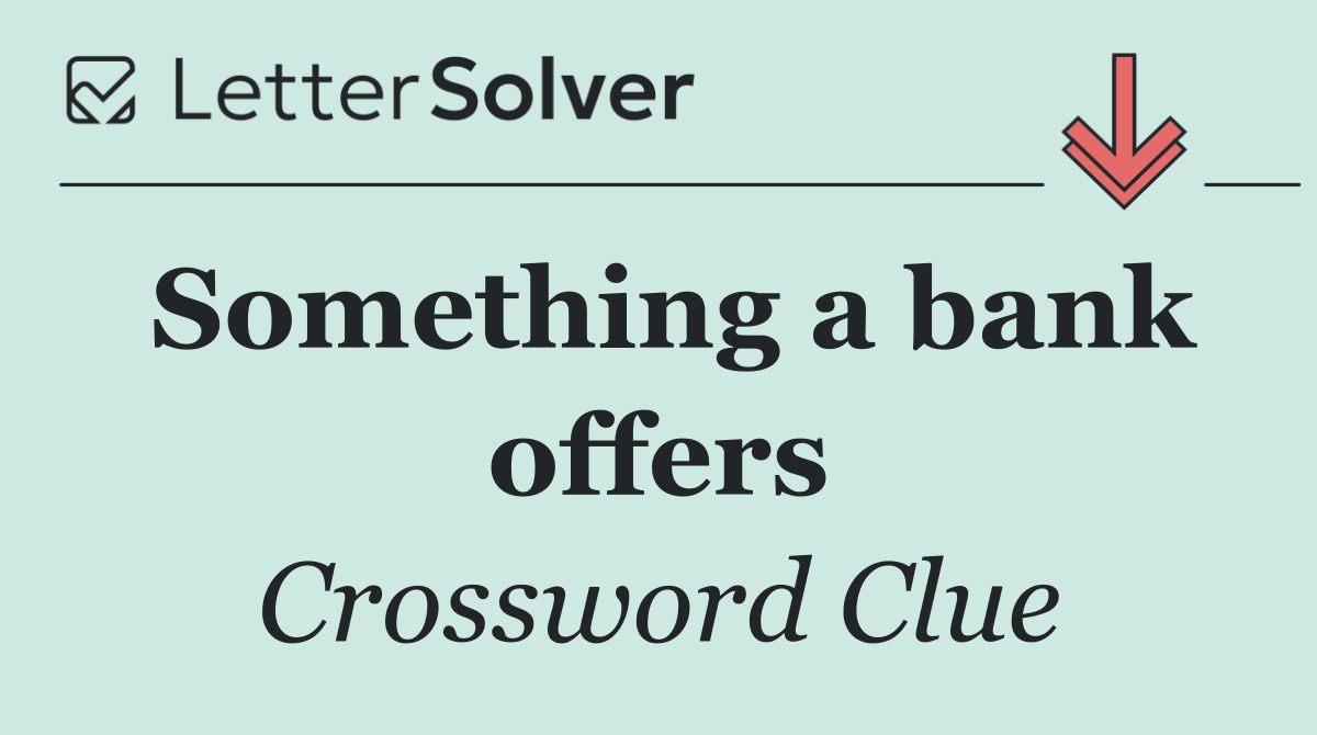 Something a bank offers
