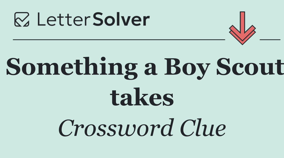 Something a Boy Scout takes