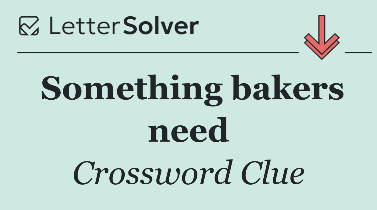 Something bakers need