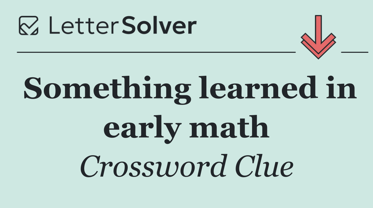 Something learned in early math